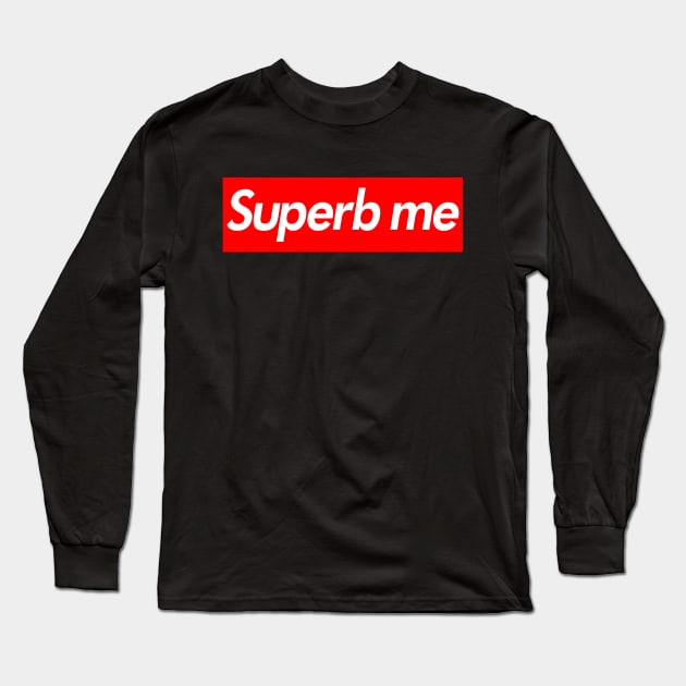 Superb Me Fashion Motivational Inspirational Logo Parody Long Sleeve T-Shirt by BoggsNicolas